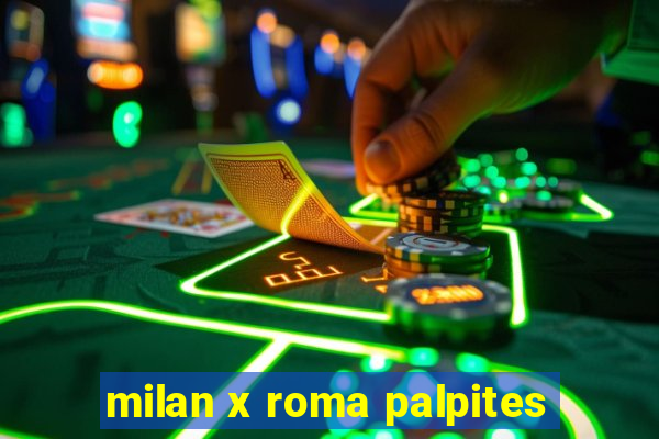 milan x roma palpites